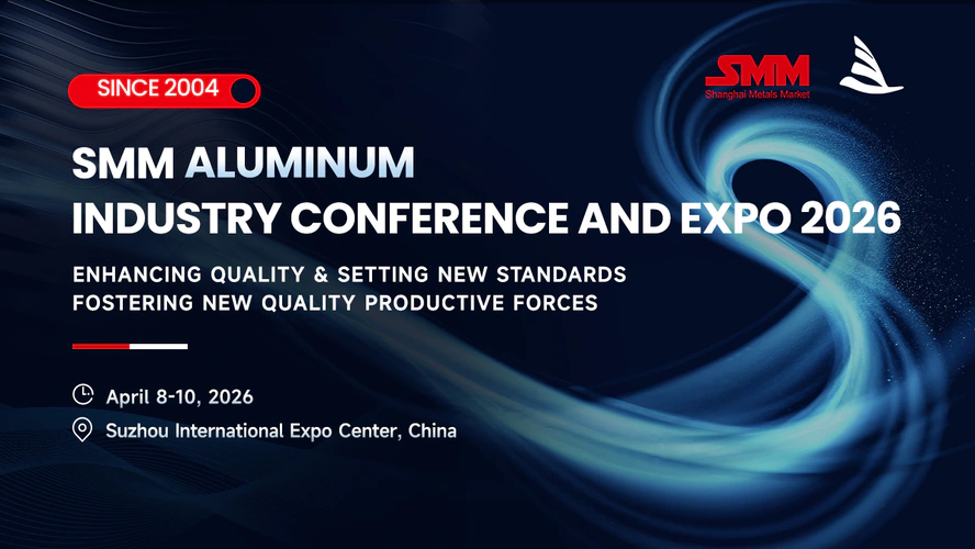 AICE 2026 SMM (21st）Aluminum Industry Conference & Expo